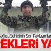 Dağlıca Şehidinin Son Paylaşımları Yürek Yaktı Dağlıca Şehidinin Son Paylaşımları Yürek Yaktı