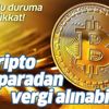 Son dakika: Bitcoini olanlar dikkat! Bu durumda vergi alınabilir! Son dakika: Bitcoini olanlar dikkat! Bu durumda vergi alınabilir!