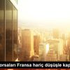 Avrupa borsaları Fransa hariç düşüşle kapandı