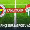 Fenerbahçe Bursaspor'u konuk ediyor Fenerbahçe Bursaspor'u konuk ediyor