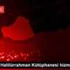ŞURKAV Halilürrahman Kütüphanesi hizmete girdi ŞURKAV Halilürrahman Kütüphanesi hizmete girdi