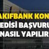 Vakıfbank konut kredisi başvuru evrakları ve belgeleri nelerdir? Vakıfbank konut kredisi başvurusu nasıl yapılır?