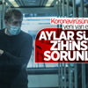 Koronavirüs geçirenlerin dörtte biri zihinsel sorunlar yaşıyor Koronavirüs geçirenlerin dörtte biri zihinsel sorunlar yaşıyor