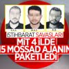 MİT'ten Mossad casuslarına operasyon
