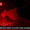 Sınır birliklerine obüs ve zırhlı araç sevkiyatı Sınır birliklerine obüs ve zırhlı araç sevkiyatı