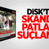 DİSK’ten Skandal Patlama Suçlaması