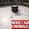 Mekke'de hayat, 2 aşamada normalleşecek