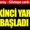 ﻿Galatasaray - Göztepe canlı anlatım