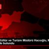 Tekirdağ Kültür ve Turizm Müdürü Hacıoğlu, Malkara ...