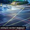 Araçlarda emisyon sevileri değişiyor