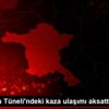 Bolu Dağı Tüneli ndeki kaza ulaşımı aksattı Bolu Dağı Tüneli ndeki kaza ulaşımı aksattı