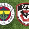 Fenerbahçe Gazişehir Gaziantep maçı ne zaman, saat kaçta? FB Gazişehir Gaziantep maçı hangi kanalda?