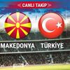 Makedonya - Türkiye (CANLI)