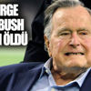George H.W.Bush kimdir? Neden öldü
