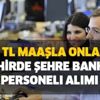 5000 TL maaşla onlarca şehirde banka personeli alımı başvuru şartları! İşte kadrolar (finans-garanti-bbva-ykb-denizbank-teb)