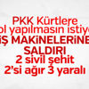 PKK iş makinesi konvoyuna saldırdı: 2 şehit