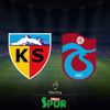Kayserispor - Trabzonspor | CANLI