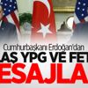 Erdoğan'dan flaş YPG ve FETÖ mesajları Erdoğan'dan flaş YPG ve FETÖ mesajları