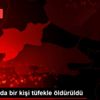 Tekirdağ da bir kişi tüfekle öldürüldü Tekirdağ da bir kişi tüfekle öldürüldü