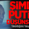 Şimdi Putin Düşünsün! Tükürdüğünü Yalayacak Şimdi Putin Düşünsün! Tükürdüğünü Yalayacak