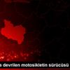 Manisa da devrilen motosikletin sürücüsü öldü