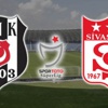 Beşiktaş- Sivasspor