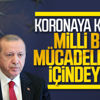 Erdoğan: Hiçbir salgın Türkiye'den güçlü değildir