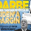 15 Temmuz'da çuvallayıp darbe ümidini Joe Biden dönemine saklayan FETÖ'cüler Afganistan haberiyle yıkıldı 15 Temmuz'da çuvallayıp darbe ümidini Joe Biden dönemine saklayan FETÖ'cüler Afganistan haberiyle yıkıldı