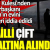 ﻿Çamlıca Kulesi’nden Cumhurbaşkanı Erdoğan'ın evini izledikleri iddia edilen İsrailli çift gözaltına alındı