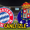Bayern Münih — Porto CANLI NTV izle (Bayern Münhen-FC Porto özet ve golleri)