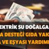 SGK, SYDV, VGM kış yardımları! Elektrik, su, doğalgaz fatura desteği, gıda, yakacak, para ve eşyası yardımları SGK, SYDV, VGM kış yardımları! Elektrik, su, doğalgaz fatura desteği, gıda, yakacak, para ve eşyası yardımları