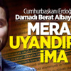 Albayrak'tan Merak Uyandıran İma Albayrak'tan Merak Uyandıran İma