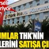 ﻿Kayyumlar, THK’nin mülklerini satışa çıkardı