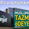 ABD'li Cargill Müslümanlara tazminat ödeyecek ABD'li Cargill Müslümanlara tazminat ödeyecek