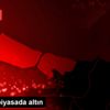 Serbest piyasada altın