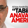 Bulaç: Tabii Ki Anavatan Amerika Bulaç: Tabii Ki Anavatan Amerika