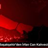 Medipol Başakşehir den İrfan Can Kahveci açıklaması Medipol Başakşehir den İrfan Can Kahveci açıklaması