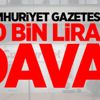 Cumhuriyet gazetesine 500 bin liralık dava! Cumhuriyet gazetesine 500 bin liralık dava!