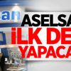 ASELSAN ilk defa yapacak!
