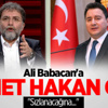 Ali Babacan'a Ahmet Hakan Gazı
