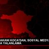 SAĞLIK BAKANI KOCA DAN, SOSYAL MEDYADAKİ İDDİALARA ...