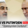 Ruhani Ve Putin'den Sert Tepki Ruhani Ve Putin'den Sert Tepki