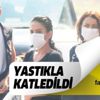 Zeynep Söğüt yastıkla katledildi!