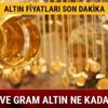 Altın fiyatları bugün 19 Aralık Gram çeyrek altın ne kadar oldu Kapalıçarşı son dakika Altın fiyatları bugün 19 Aralık Gram çeyrek altın ne kadar oldu Kapalıçarşı son dakika