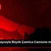 Kandil dolayısıyla Büyük Çamlıca Camisine mahya asıldı Kandil dolayısıyla Büyük Çamlıca Camisine mahya asıldı
