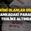 Birikimi olanlar dikkat! Bankadaki paranız tehlike altında! Haberiniz olmadan paranız yok olabilir! Birikimi olanlar dikkat! Bankadaki paranız tehlike altında! Haberiniz olmadan paranız yok olabilir!