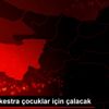 Bursa Orkestra çocuklar için çalacak Bursa Orkestra çocuklar için çalacak