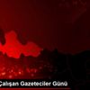 10 Ocak Çalışan Gazeteciler Günü