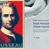 Trajik hissiyat, ütopik siyaset ve Rousseau!