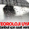 Meteoroloji'den İstanbul için önemli uyarı Meteoroloji'den İstanbul için önemli uyarı